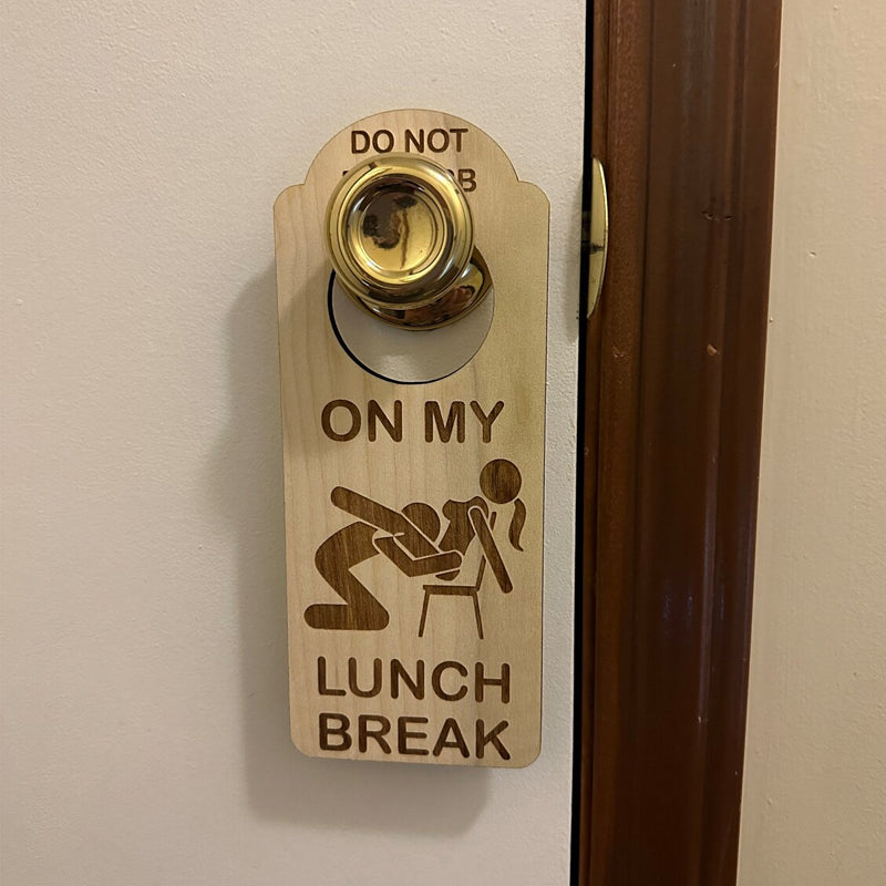 JOKE DO NOT DISTURB ON MY LUNCH BREAK DOOR HANGER