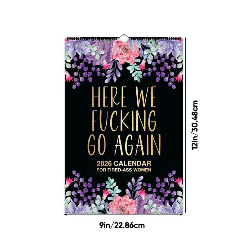 Here We F*cking Go Again: 2026 Swear Calendar for Tired-Ass Women