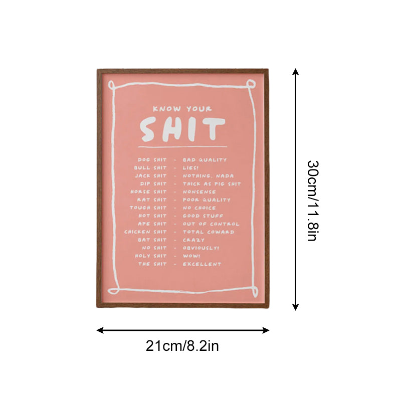 Know Your Sh*t Print - Funny & Stylish Wall Art