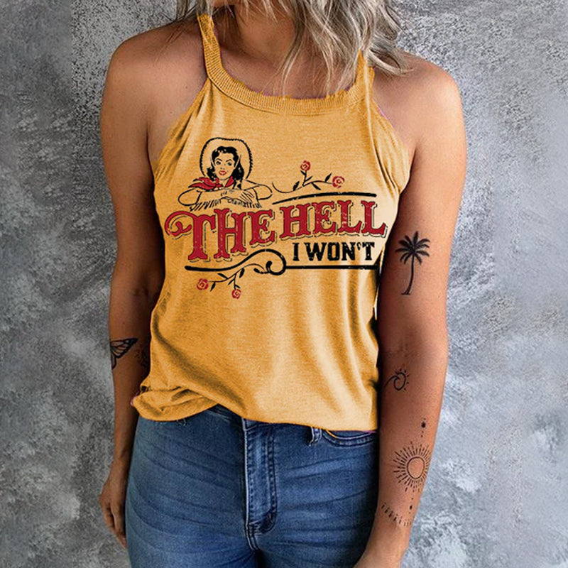 The Hell I Won't Solid Sleeveles T-Shirt