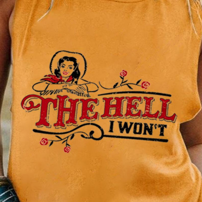 The Hell I Won't Solid Sleeveles T-Shirt