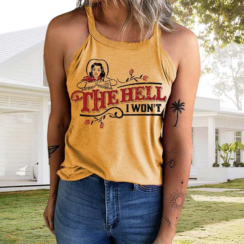 The Hell I Won't Solid Sleeveles T-Shirt