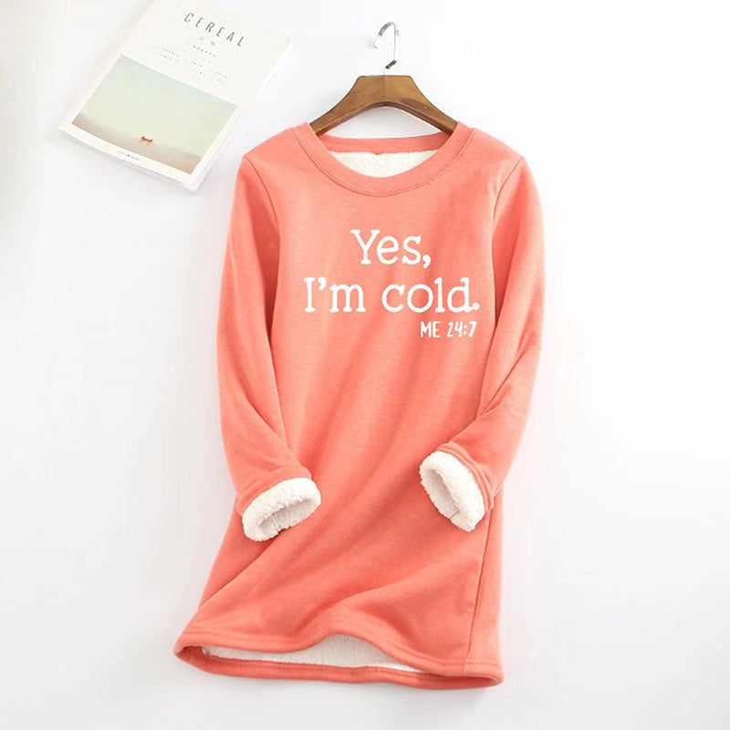 Womens Funny Yes I'm Cold Casual Sweatshirts