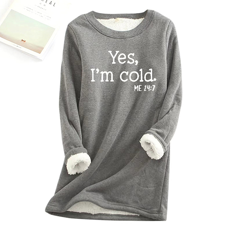 Womens Funny Yes I'm Cold Casual Sweatshirts