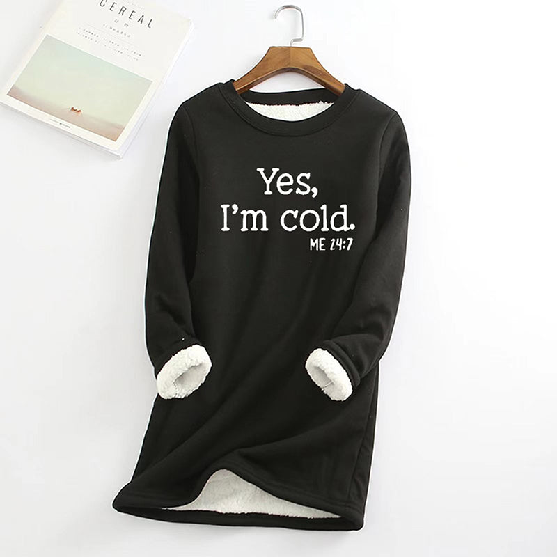 Womens Funny Yes I'm Cold Casual Sweatshirts