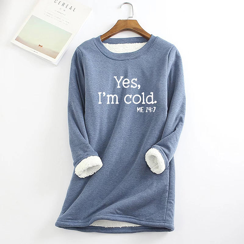 Womens Funny Yes I'm Cold Casual Sweatshirts
