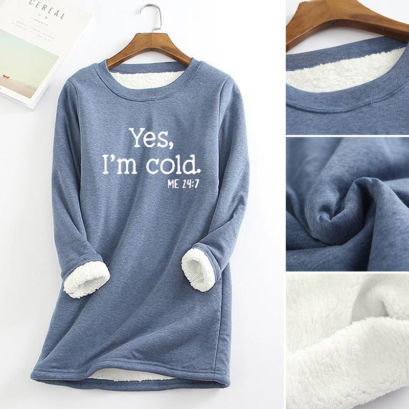Womens Funny Yes I'm Cold Casual Sweatshirts
