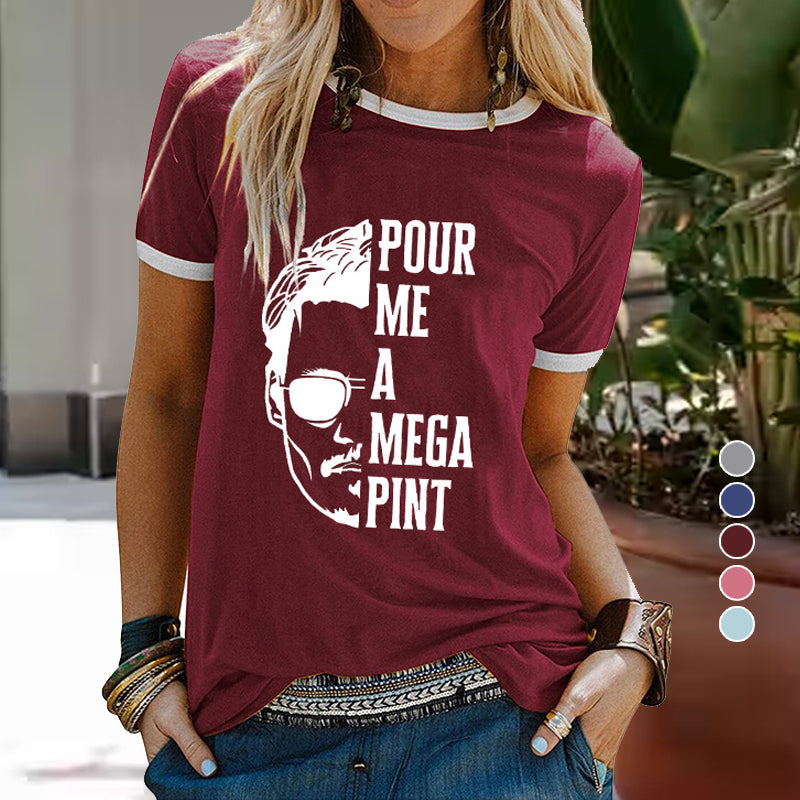 Pour Me A Mega Pint Print T-shirt