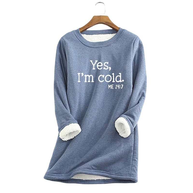Womens Funny Yes I'm Cold Casual Sweatshirts