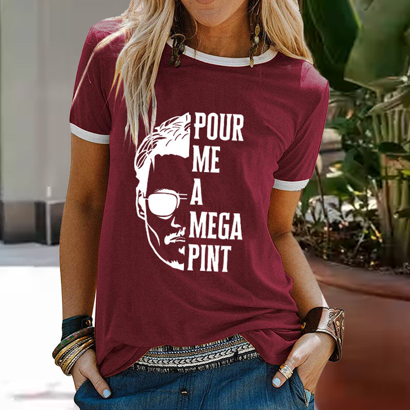 Pour Me A Mega Pint Print T-shirt