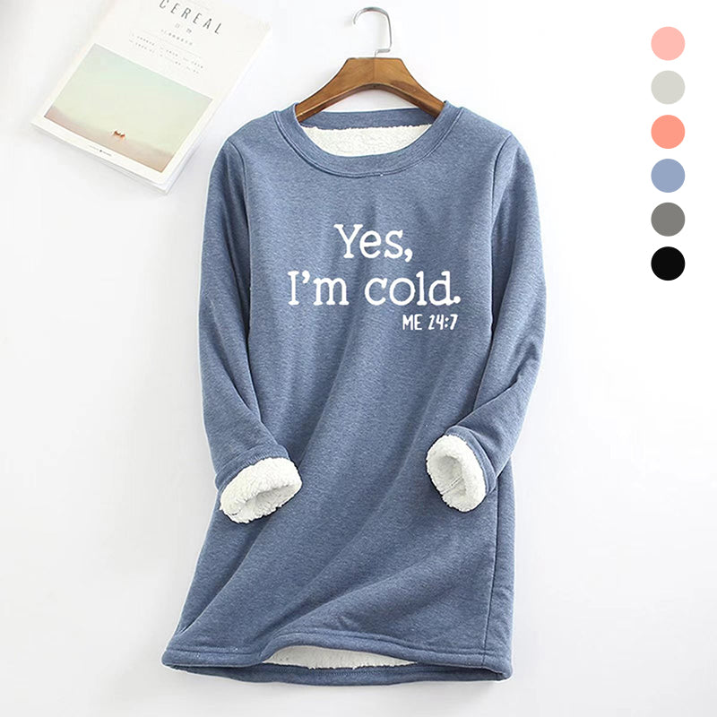 Womens Funny Yes I'm Cold Casual Sweatshirts